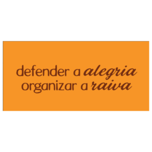 Bandeira — Defender a alegria, organizar a raiva — G