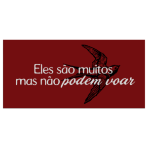 Bandeira — Eles são muitos, mas não podem voar — G